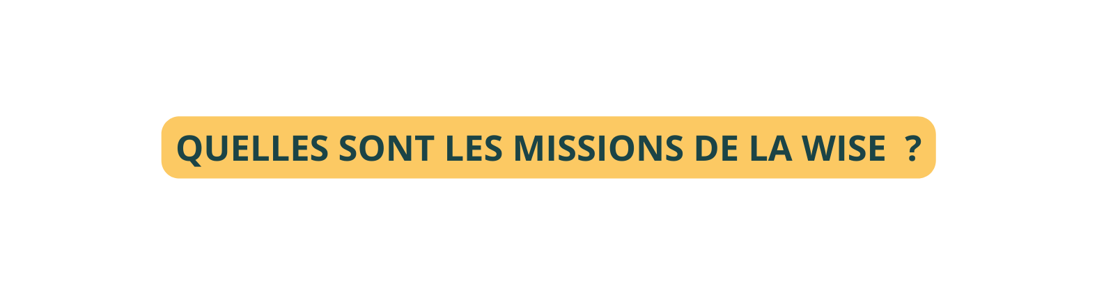 Quelles sont les missions de la Wise